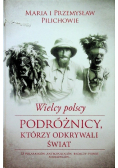 Wielcy polscy podróżnicy,  którzy odkrywali świat