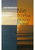 Nie trzeba głośno mówić