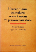 Uzasadnienie twierdzeń ocen i norm w prawoznawstwie