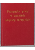 Pedagogika pracy w kontekście integracji europejskiej