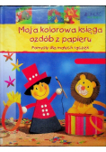 Moja kolorowa księga ozdób z papieru