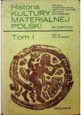 Historia kultury materialnej Polski w zarysie Tom I