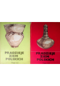 Pradzieje ziem polskich Tom 1 Część 1 i 2