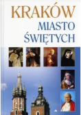 Kraków. Miasto świętych