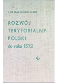 Rozwój terytorialny Polski do roku 1572