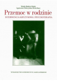 Przemoc w rodzinie interwencja kryzysowa i psychoterapia