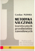 Metodyka Nauczania teoretycznych przedmiotów zawodowych Tom 1