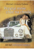 Przytul mnie choć na chwilę