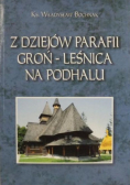 Z dziejów parafii Groń - Leśnica na Podhalu