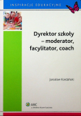 Dyrektor szkoły  moderator facylitator coach