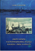 Osiem wieków wschodniopruskiej żeglugi kanałów i dróg wodnych