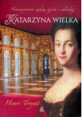 Katarzyna Wielka Nienasycona żądza życia i władzy