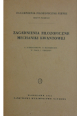 Zagadnienia filozoficzne mechaniki kwantowej