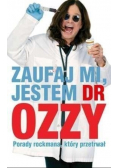 Zaufaj mi jestem dr Ozzy