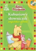 Kubuś i przyjaciele Kubusiowy słowniczek angielsko - polski