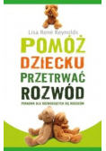Pomóż dziecku przetrwać rozwód