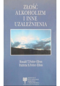 Złość, alkoholizm i inne uzależnienia