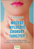 Możesz wyleczyć choroby tarczycy