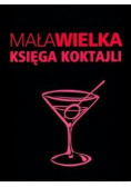 Mała wielka księga koktajli