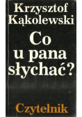 Co u pana słychać