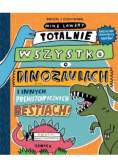 Totalnie wszystko o dinozaurach