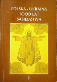 Polska - ukraina 1000 lat sąsiedztwa Tom 2