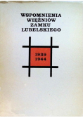 Wspomnienia więźniów Zamku Lubelskiego 1939 - 1944