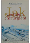 Jak zostałem chirurgiem