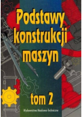 Podstawy konstrukcji maszyn Tom 2
