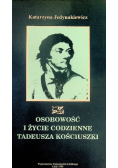 Osobowość i życie codzienne Tadeusza Kościuszki