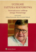 Uczelnie i sztuka rektorstwa. Doświadczenia i refleksje Jerzego Woźnickiego