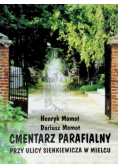Cmentarz Parafialny przy ulicy Sienkiewicza w Mielcu