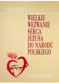 Wielkie wezwanie Serca Jezusa do Narodu Polskiego Tom I