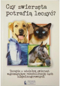 Czy zwierzęta potrafią leczyć?