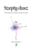 Szepty Dusz. Wyszeptały jak odnaleźć drogę do źródła