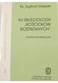 Ku eklezjologii "Kościołów siostrzanych"