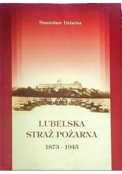 Lubelska straż pożarna 1973 - 1945
