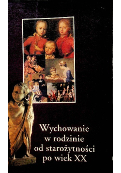 Wychowanie w rodzinie od starożytności po wiek XX