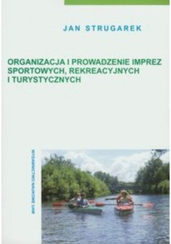 Organizacja i prowadzenie imprez sportowych, rekreacyjnych i turystycznych