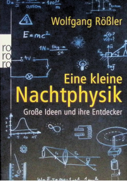 Eine kleine Nachtphysik: Grosse Ideen und ihre Entdecker