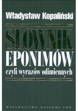 Słownik eponimów czyli wyrazów odimiennych