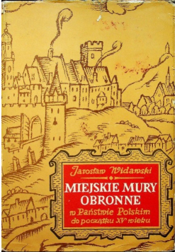 Miejskie mury obronne  w państwie Polskim do początku XV wieku