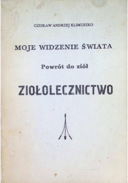 Moje Widzenie Świata Powrót Do Ziół