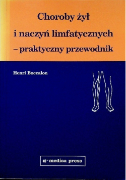 Choroby żył i naczyń limfatycznych -praktyczny przewodnik