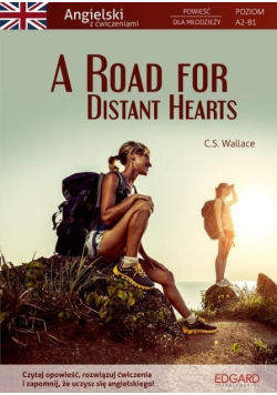 A Road for Distant Hearts Angielski z ćwiczeniami Poziom A2 - B1
