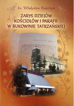Zarys dziejów kościołów i parafii w Bukowinie Tatrzańskiej