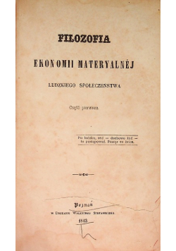 Filozofia ekonomii materyalnej ludzkiego społeczenstwa 1843 r.