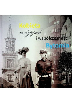 Kobieta w dziejach i współczesności Bytomia