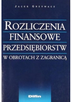 Rozliczenia finansowe przedsiębiorstw w obrotach z zagranicą