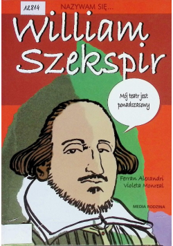 Nazywam się... William Szekspir